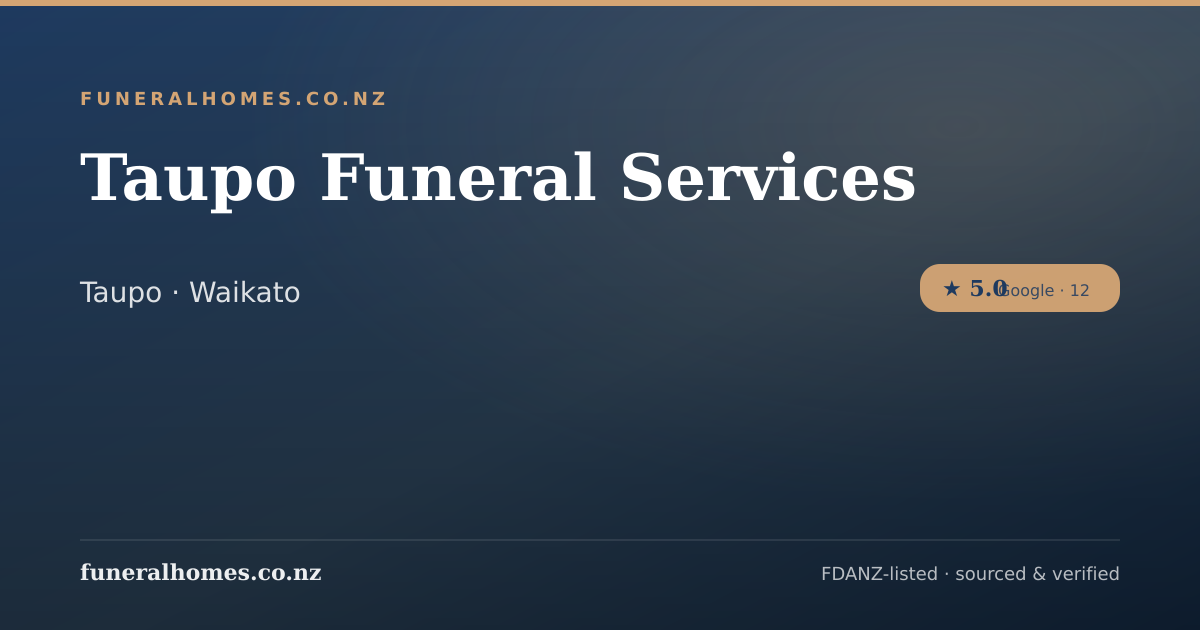 Taupo Funeral Services | Funeral Services in Taupo | FuneralHomes.co.nz